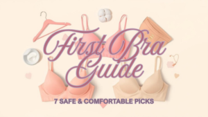 Best Bra for Teenagers First Time: 7 Safe Starter Picks